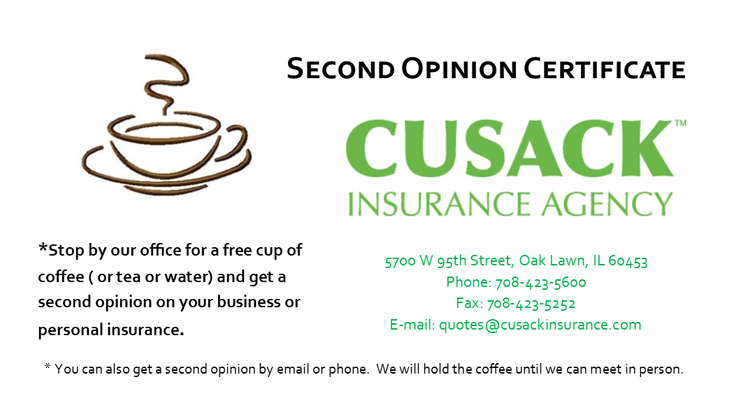 Call Cusack Insurance for a second opinion on your insurance.